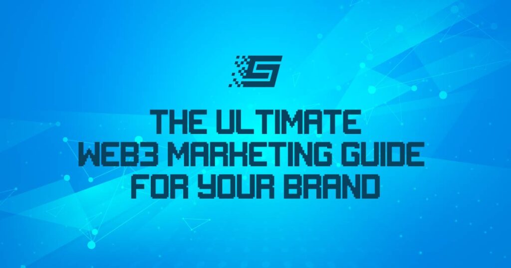 The Ultimate Web3 Marketing Guide For Your Brand - Sandstorm Gaming Analytics